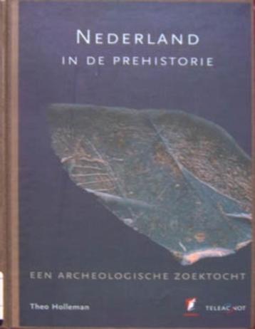 Nederland in de prehistorie. Een archeologische zoektocht. beschikbaar voor biedingen