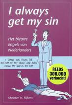 I always get my sin. Het bizarre Engels van Nederlanders, Boeken, Ophalen of Verzenden, Zo goed als nieuw