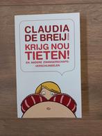Boek Krijg Nou Tieten! - Claudia de Breij, Ophalen of Verzenden, Zo goed als nieuw, Zwangerschap en Bevalling, Claudia de Breij