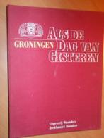 Groningen. Als de dag van gisteren (compleet 20 delen), Boeken, Geschiedenis | Stad en Regio, Ophalen of Verzenden, 20e eeuw of later