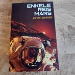 Johan Bakker - Enkele reis Mars, Ophalen of Verzenden, Zo goed als nieuw, Johan Bakker