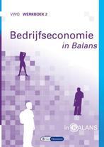 Bedrijfseconomie in balans vwo werkboek 2 9789462871908, Ophalen of Verzenden, Nieuw, VWO, Bedrijfseconomie of M&O