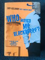Lucy Kellaway / Martin Lukes: Who moved my Blackberry, Ophalen of Verzenden, Zo goed als nieuw