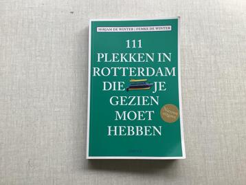 111 Plekken in Rotterdam die je Moet Gezien Hebben beschikbaar voor biedingen