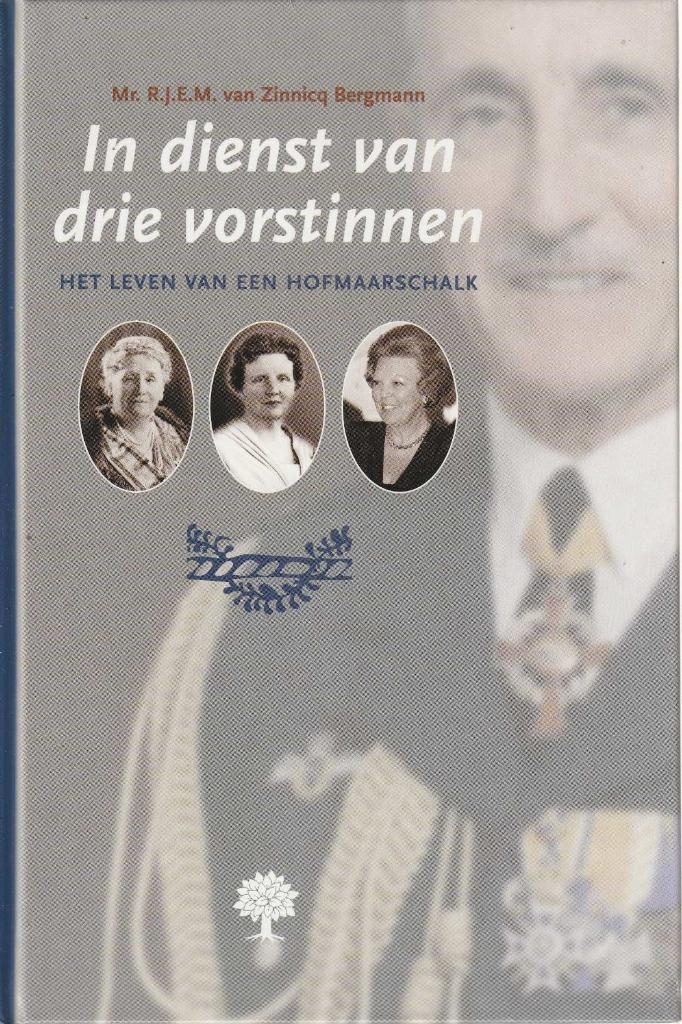 In dienst van drie vorstinnen-R.J.E.M. van Zinnicq Bergmann, Verzamelen, Koninklijk Huis en Royalty, Nieuw, Tijdschrift of Boek
