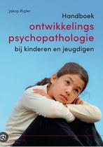 Handboek ontwikkelingspsychopathologie bij kinderen en jeugd, Boeken, Ophalen of Verzenden, Jakop Rigter, Zo goed als nieuw