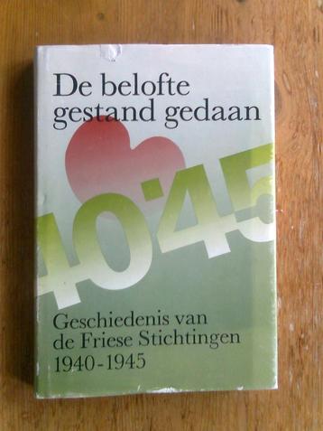 De belofte gestand gedaan, Friese Stichtingen 1940 -1945 beschikbaar voor biedingen