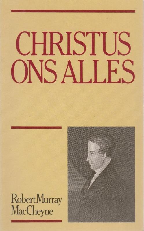Robert Murray M'Cheyne: CHRSITUS ONS ALLES, Boeken, Godsdienst en Theologie, Gelezen, Ophalen of Verzenden
