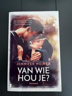 Jennifer Weiner - van wie hou je?, Ophalen of Verzenden, Zo goed als nieuw, Jennifer Weiner, Nederland