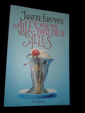 Janelle Brown-alles wat wij wilden was alles-- nieuw boek beschikbaar voor biedingen