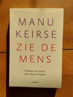 Manu Keirse - Zie de mens, Boeken, Ophalen of Verzenden, Zo goed als nieuw, Manu Keirse