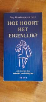 Hoe Hoort Het Eigenlijk? - Amy Groskamp-ten Have, Ophalen of Verzenden, Gelezen, Amy Groskamp-ten Have