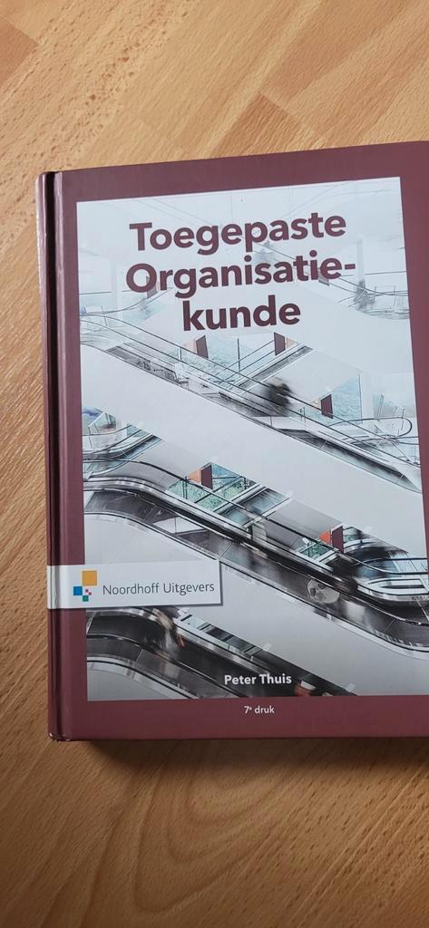 Toegepaste Organisatiekunde - Peter Thuis, Boeken, Schoolboeken, Zo goed als nieuw, Overige vakken, Overige niveaus, Ophalen of Verzenden