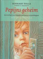 PEPIJNS GEHEIM - Eckhart Tolle & Robert S. Friedman, Verzenden, Zo goed als nieuw, Fictie algemeen
