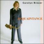Carolyn Breuer - Acquaintance [1353], Cd's en Dvd's, Cd's | Jazz en Blues, Jazz, Ophalen of Verzenden, Zo goed als nieuw, 1980 tot heden