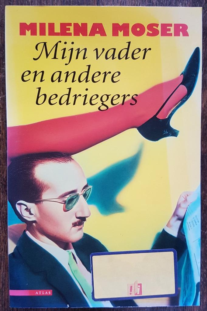 Mijn vader en andere bedriegers - Milena Moser - IZGST, Boeken, Romans, Zo goed als nieuw, Europa overig, Ophalen of Verzenden