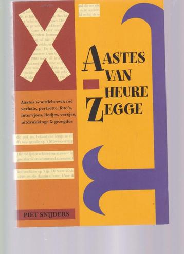 Piet Snijders; Aastens van heure Zegge Dialect woordenboek beschikbaar voor biedingen