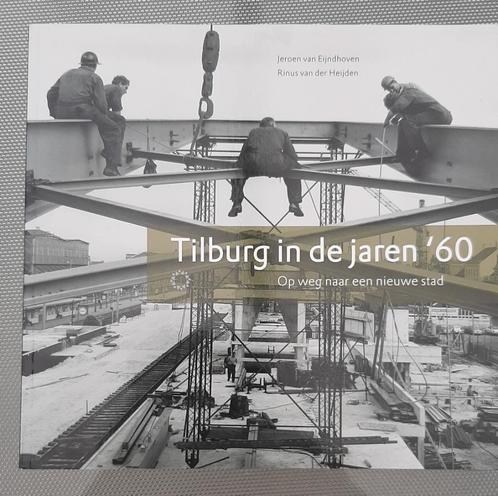 Tilburg in de jaren ’60, Jeroen van Eijndhoven, Boeken, Geschiedenis | Stad en Regio, Zo goed als nieuw, 20e eeuw of later, Ophalen