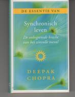 De essentie van synchronisch leven Deepak Chopra, Boeken, Ophalen of Verzenden, Zo goed als nieuw