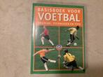 Basisboek Voetbal - Training, Technieken en Tips, Ophalen of Verzenden, Nieuw, Balsport