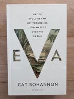 Eva (evolutie vrouwelijk lichaam) Cat Bohannon, Ophalen of Verzenden, Cat Bohannon, Ontwikkelingspsychologie, Zo goed als nieuw