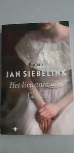 Jan Siebelink - Het lichaam van Clara, Ophalen of Verzenden, Zo goed als nieuw, Jan Siebelink