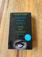 Simone van der Vlugt - Toen het donker werd, Simone van der Vlugt, Ophalen of Verzenden, Zo goed als nieuw, Nederland