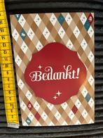 690. Kaart tekst Bedankt, Ophalen of Verzenden, Ongelopen
