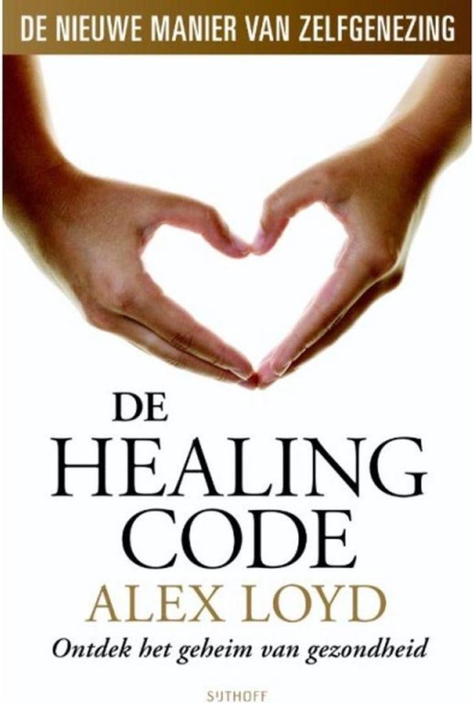Alex Loyd De healing code De nieuwe manier van zelfgenezing, Ophalen of Verzenden, Zo goed als nieuw, Spiritualiteit algemeen