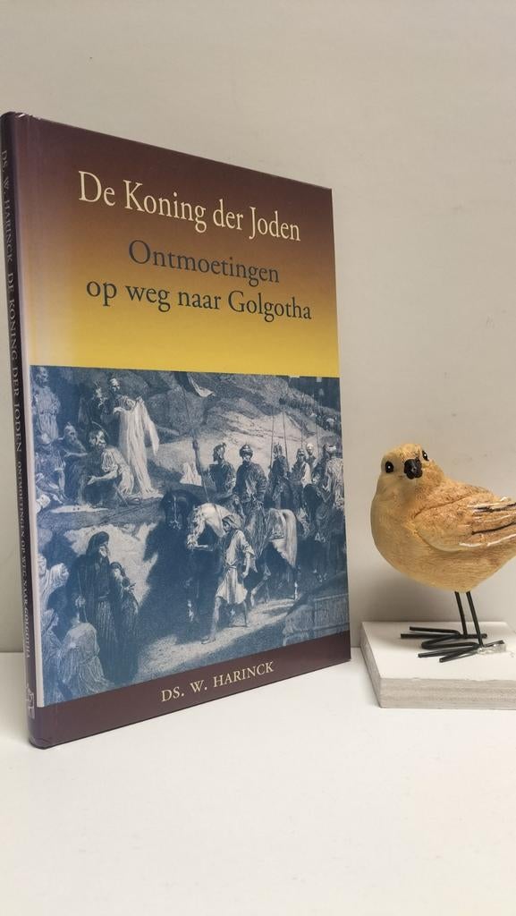 Harinck, Ds. W.; De Koning der Joden (Golgotha), Ophalen of Verzenden, Gelezen, Christendom | Protestants