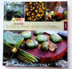 Feestelijk koken met onkruid - Daniëlle Houbrechts, Hoofdgerechten, Daniëlle Houbrechts, Ophalen of Verzenden, Zo goed als nieuw