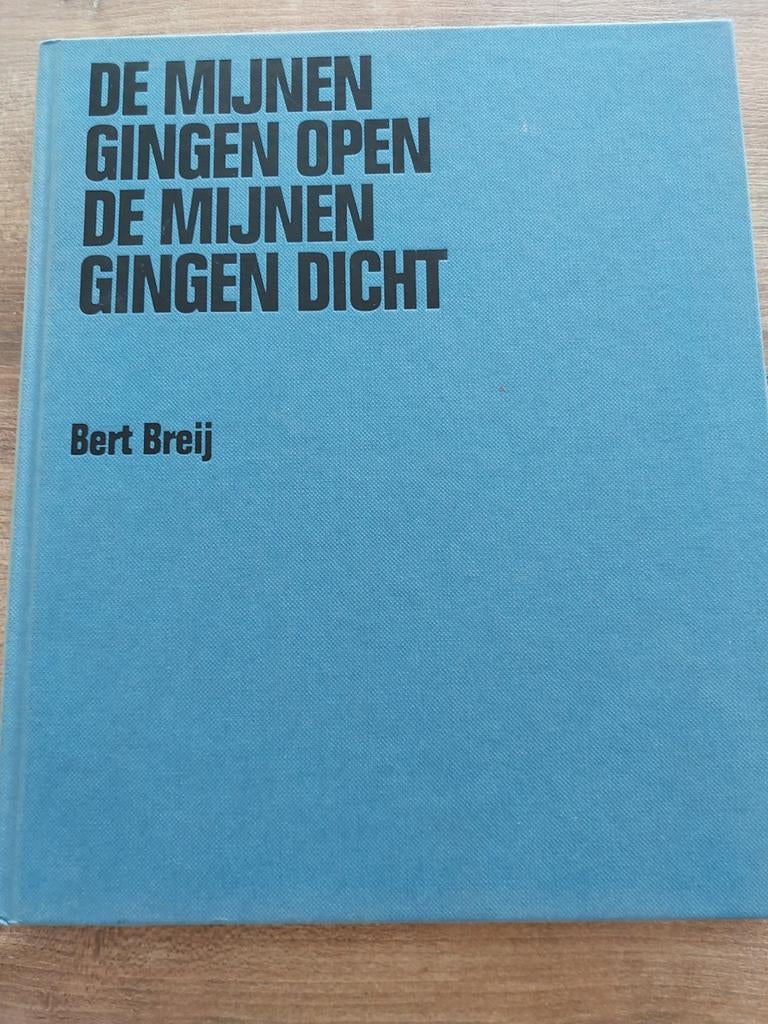 Bert Breij- De mijnen gingen open de mijnen gingen dicht, Ophalen of Verzenden, 20e eeuw of later, Gelezen, Bert Breij