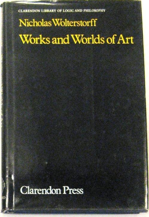 Works and worlds of Art; Schr Wolterstorff; Uitg Clarendon;, Boeken, Kunst en Cultuur | Beeldend, Zo goed als nieuw, Schilder- en Tekenkunst