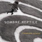 Sombre Reptile - Timeless Island - CD, Verzenden, Nieuw in verpakking, Poprock