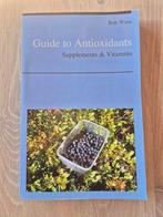 Guide to Antioxidants supplements & vitamins, Ophalen of Verzenden, Zo goed als nieuw, Gezondheid en Conditie