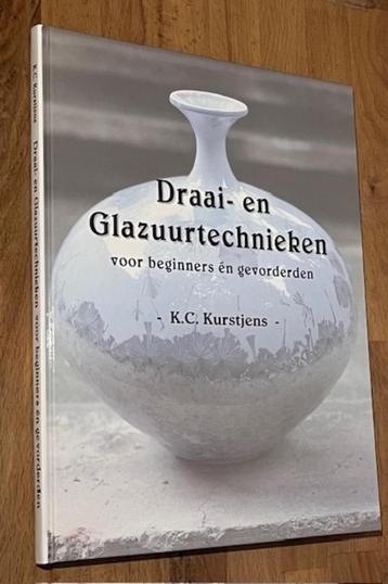 K.C. Kurstjens. Draai- en Glzuurtechnieken. E.B. 1995 2e dr. beschikbaar voor biedingen