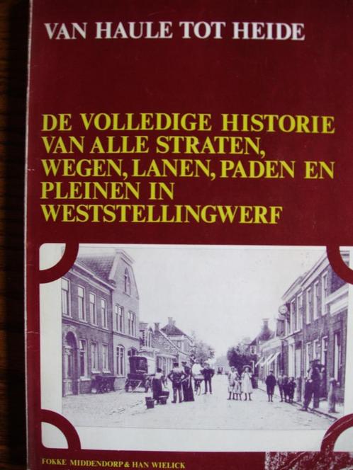 Van Haule tot Heide. Weststellingwerf., Boeken, Geschiedenis | Stad en Regio, Zo goed als nieuw, 20e eeuw of later, Ophalen of Verzenden