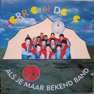 ALS JE MAAR BEKEND BENT - HERRIE IN DE TENT beschikbaar voor biedingen