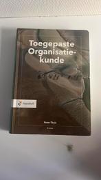Toegepast organisatie kunde van peter thuis, bedrijfskunde, Boeken, Studieboeken en Cursussen, Ophalen of Verzenden, Zo goed als nieuw