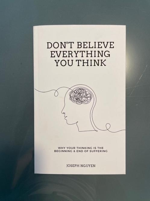 Boek: Don't believe everything you think - Joseph Nguyen, Boeken, Advies, Hulp en Training, Nieuw, Ophalen