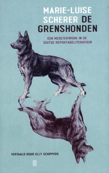 De Grenshonden - Marie Luise Scherer BOEK 9789493367333 beschikbaar voor biedingen