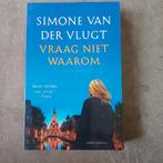 Simone van der Vlugt - Vraag niet waarom, Boeken, Thrillers, Ophalen, Simone van der Vlugt, Zo goed als nieuw, Nederland