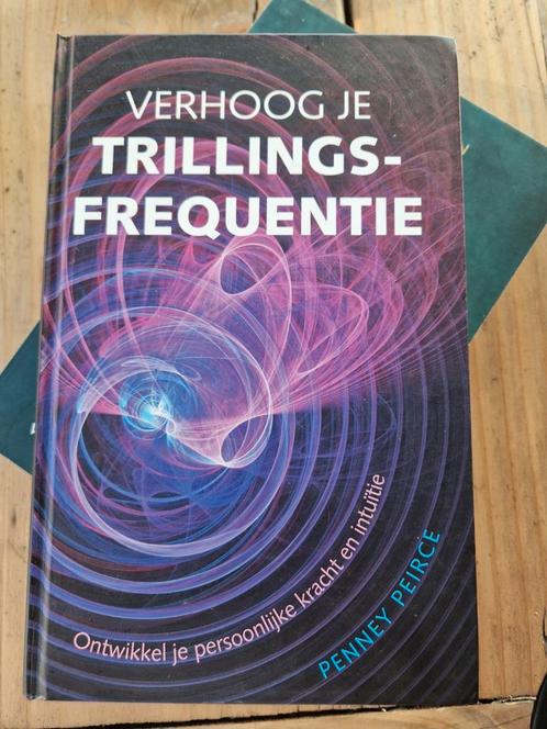 Penney Peirce - Verhoog je trillingsfrequentie, Boeken, Esoterie en Spiritualiteit, Zo goed als nieuw, Ophalen of Verzenden