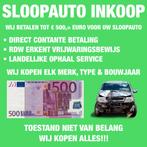 SLOOPAUTO INKOOP LANDELIJK - € 500 EURO CONTANTE BETALING !, Gebruikt, Ophalen