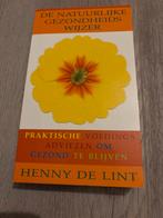 De Natuurlijke Gezondheidswijzer - Henny de Lint, Ophalen of Verzenden, Gelezen, Gezondheid en Conditie
