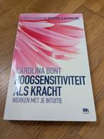 Carolina Bont - Hoogsensitiviteit als kracht, Ophalen of Verzenden, Zo goed als nieuw, Carolina Bont