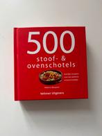 500 Stoof- & ovenschotels - Heerlijke recepten!, Boeken, Kookboeken, Hoofdgerechten, Ophalen of Verzenden, Zo goed als nieuw, Gezond koken