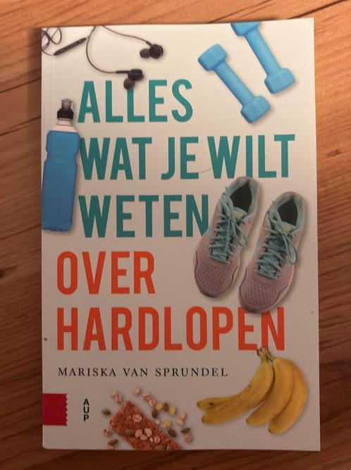 Alles wat je wilt weten over hardlopen - M. van Sprundel, Boeken, Sportboeken, Zo goed als nieuw, Lopen en Fietsen, Ophalen of Verzenden