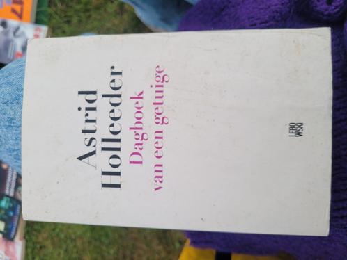 Astrid Holleeder - Dagboek van een getuige, Boeken, Detectives, Zo goed als nieuw, Ophalen of Verzenden