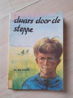 DWARS DOOR DE STEPPE door M de Smeth, Ophalen of Verzenden, Gelezen, Fictie algemeen